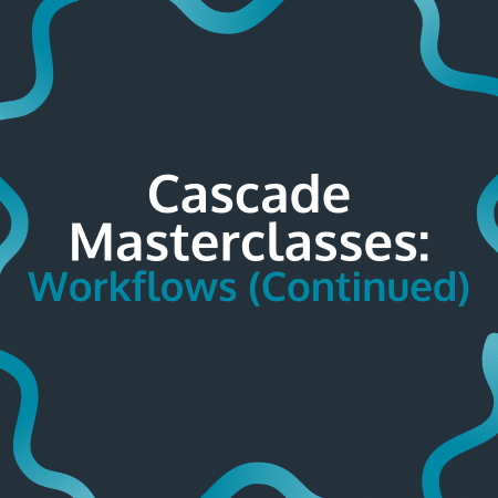 workflows | Workflows (Continued) Cascade Masterclass